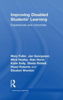 Improving Disabled Students' Learning : Experiences and Outcomes