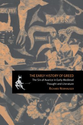 The Early History of Greed : The Sin of Avarice in Early Medieval Thought and Literature