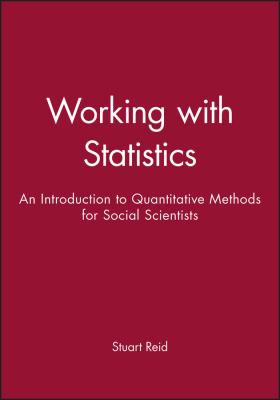 Working with Statistics : An Introduction to Quantitative Methods for Social Scientists