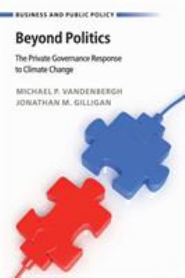 Beyond Politics : The Private Governance Response to Climate Change