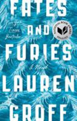 Fates and Furies : A Novel