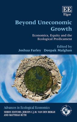 Beyond Uneconomic Growth : Economics, Equity and the Ecological Predicament