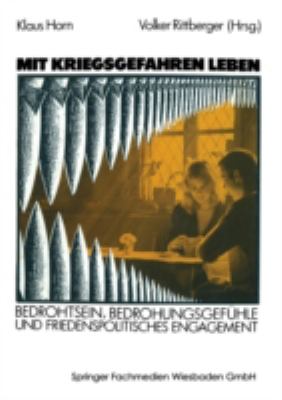 MIT Kriegsgefahren Leben : Bedrohtsein, Bedrohungsgefühle und Friedenspolitisches Engagement