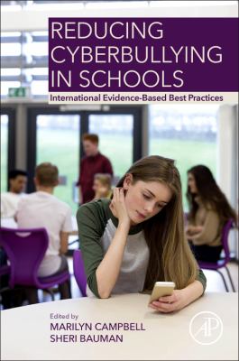 Reducing Cyberbullying in Schools : International Evidence-Based Best Practices