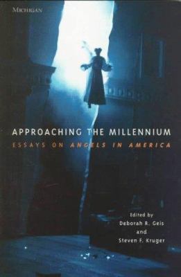 Approaching the Millennium : Essays on Angels in America