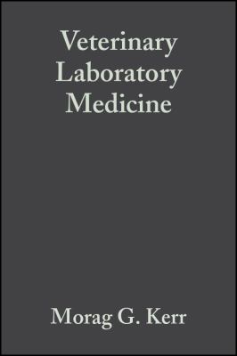 Veterinary Laboratory Medicine : Clinical Biochemistry and Haematology