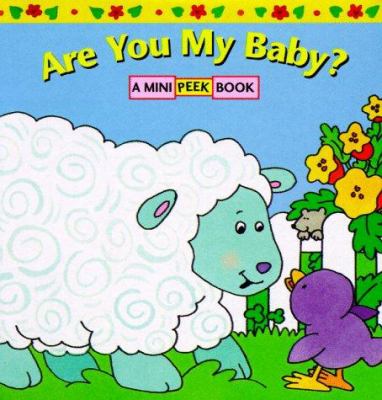 Are You My Baby? : Mini Peek Book