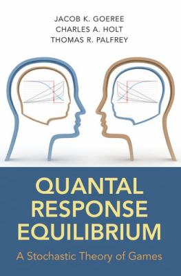 Quantal Response Equilibrium : A Stochastic Theory of Games