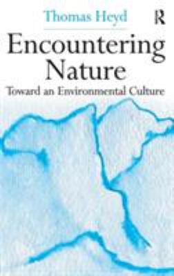 Encountering Nature : Toward an Environmental Culture