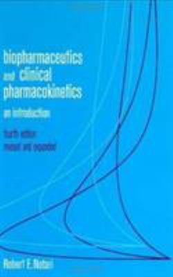 Biopharmaceutics and Clinical Pharmacokinetics : An Introduction, Fourth Edition,