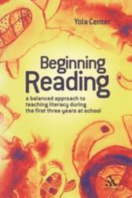 Beginning Reading : A Balanced Approach to Teaching Reading During the First Three Years at School