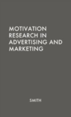 Motivation Research in Advertising and Marketing