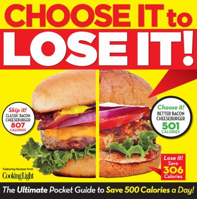 Choose It to Lose It! : The Ultimate Pocket Guide to Save 500 Calories a Day!
