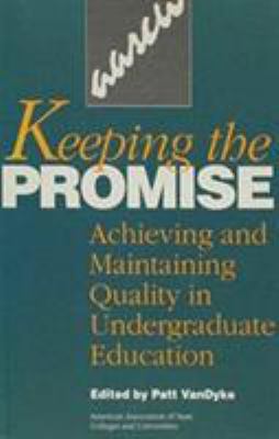 Keeping the Promise : Achieving and Maintaining Quality in Undergraduate Education