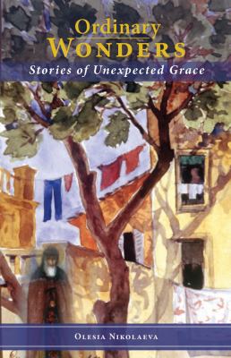 Ordinary Wonders : Stories of Unexpected Grace