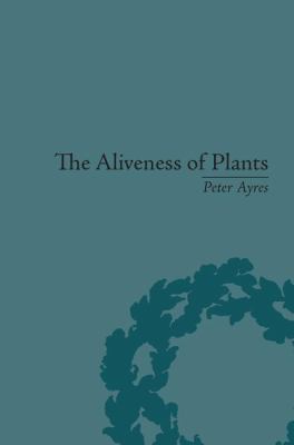 The Aliveness of Plants : The Darwins at the Dawn of Plant Science