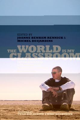 The World Is My Classroom : International Learning and Canadian Higher Education