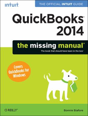 QuickBooks 2014: the Missing Manual : The Official Intuit Guide to QuickBooks 2014