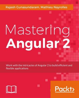 Mastering Angular 2