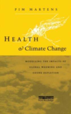 Health and Climate Change : Modelling the Impacts of Global Warming and Ozone Depletion