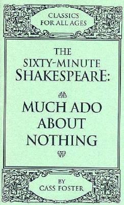 Sixty-Minute Shakespeare : Much Ado about Nothing