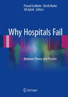 Why Hospitals Fail : Between Theory and Practice