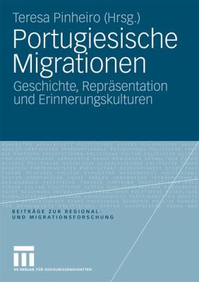 Portugiesische Migrationen : Geschichte, Repräsentation und Erinnerungskulturen