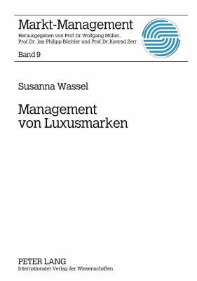 Management Von Luxusmarken : Konzeption und Best Practices