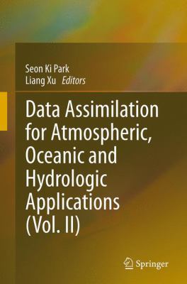 Data Assimilation for Atmospheric, Oceanic and Hydrologic Applications