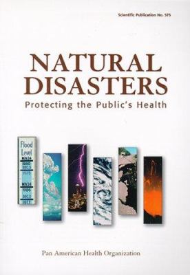 Natural Disasters : Protecting the Public's Health