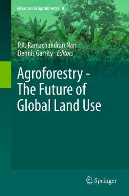 Agroforestry - the Future of Global Land Use
