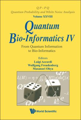 Quantum Bioinformatics IV : From Quantum Information to Bio-Informatics - Tokyo University of Science, Japan, 10-13 March 2010
