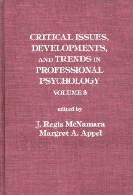 Critical Issues, Developments, and Trends in Professional Psychology