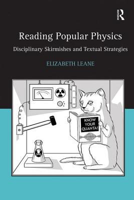 Reading Popular Physics : Disciplinary Skirmishes and Textual Strategies