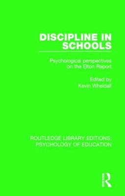 Discipline in Schools : Psychological Perspectives on the Elton Report
