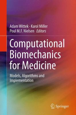 Computational Biomechanics for Medicine : Models, Algorithms and Implementation