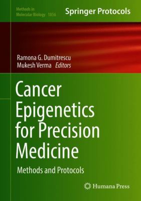 Cancer Epigenetics for Precision Medicine : Methods and Protocols