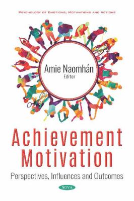 Achievement Motivation : Perspectives, Influences and Outcomes