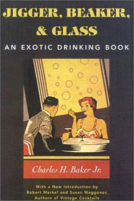 Jigger, Beaker and Glass : Drinking Around the World