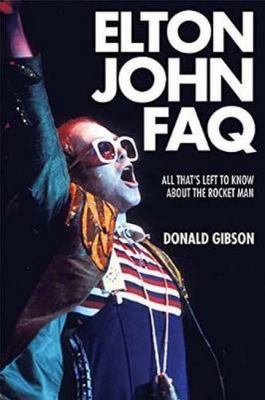 Elton John FAQ : All That's Left to Know about the Rocket Man