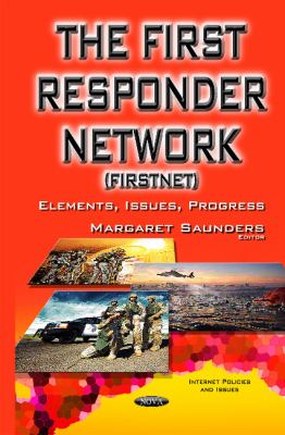 First Responder Network (FirstNet) : Elements, Issues, Progress