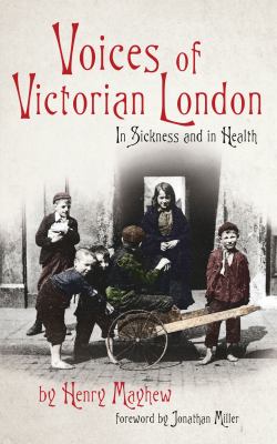 Voices of Victorian London : In Sickness and in Health