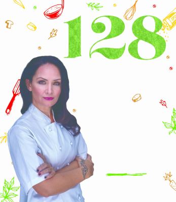 128 Recipes That Saved My Life... or at Least My Dinner