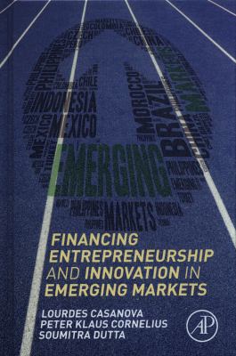 Financiing Entrepreneurship and Innovation in Emerging Markets