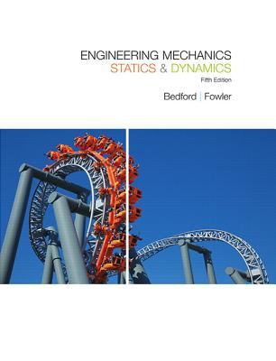 Engineering Mechanics: Statics and Dynamics