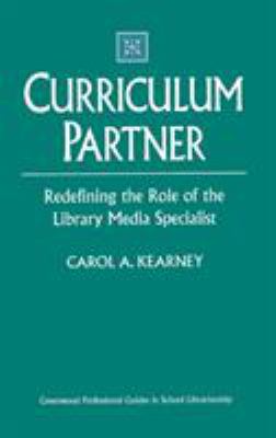 Curriculum Partner : Redefining the Role of the Library Media Specialist