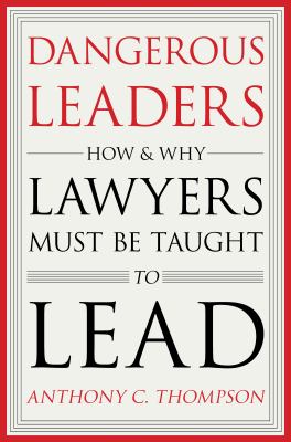 Dangerous Leaders : Law School Leadership