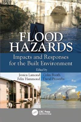 Flood Hazards : Impacts and Responses for the Built Environment
