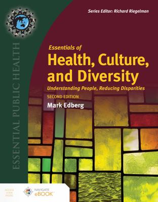Essentials of Health, Culture, and Diversity : Understanding People, Reducing Disparities