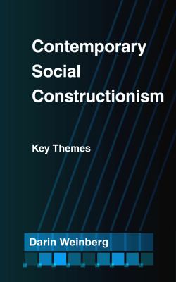 Contemporary Social Constructionism : Key Themes